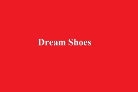 Dream Shoes
